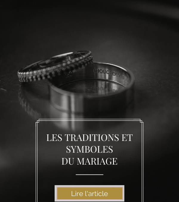 LES TRADITIONS ET SYMBOLES DU MARIAGE