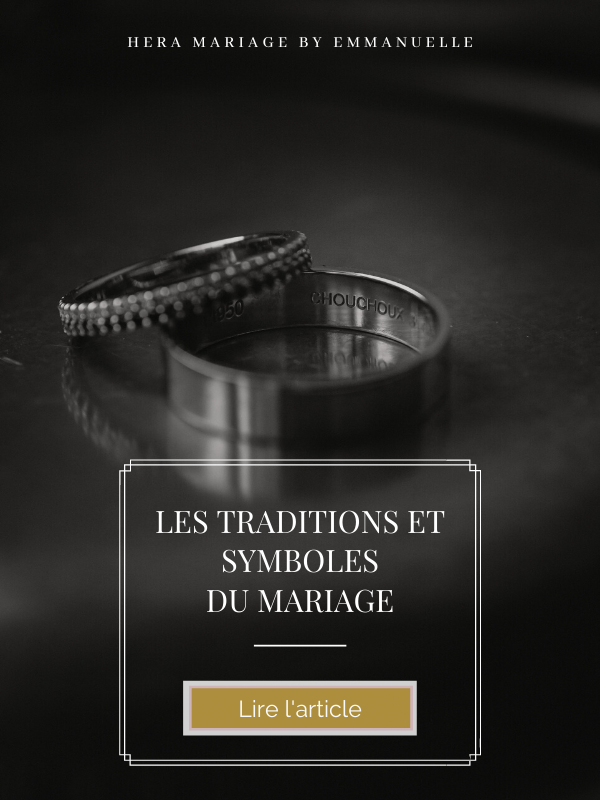 Les traditions et symboles du mariage : Article de blog mariage - Hera Mariage Wedding Planner - Auvergne - Puy de Dôme - Clermont-Ferrand - Allier - Haute-Loire - Cantal