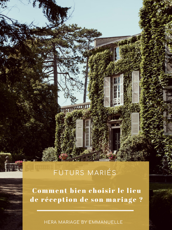 Comment bien choisir son lieu de réception de mariage : Article de blog mariage - Hera Mariage Wedding Planner - Auvergne - Puy de Dôme - Clermont-Ferrand - Allier - Haute-Loire - Cantal