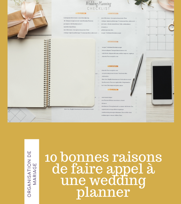 Les 10 bonnes raisons de faire appel à une Wedding Planner