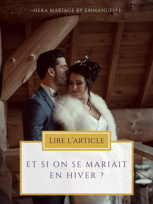 Un mariage en hiver, pourquoi pas ? : Article de blog mariage - Hera Mariage Wedding Planner - Auvergne - Puy de Dôme - Clermont-Ferrand - Allier - Haute-Loire - Cantal