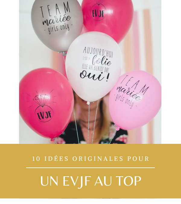 10 IDÉES POUR UN EVJF AU TOP !