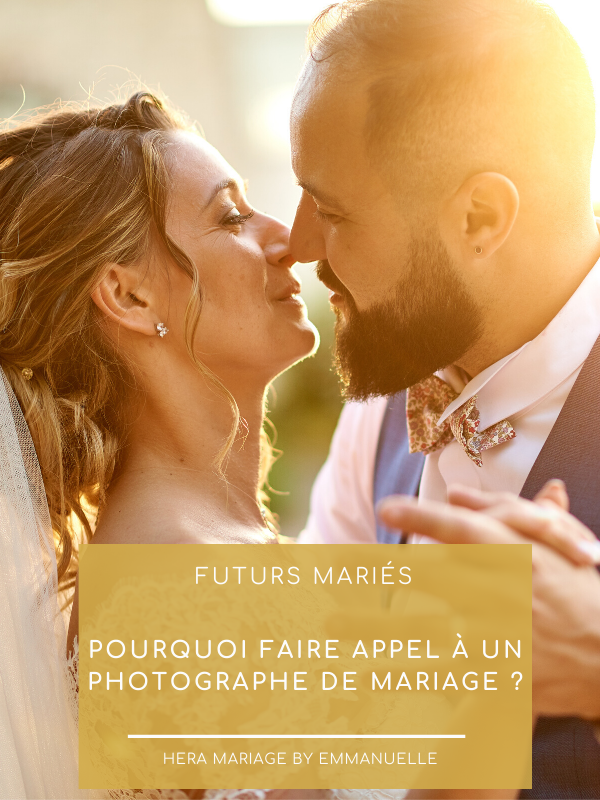 Pourquoi faire appel à un photographe de mariage : couverture article de blog - Hera Mariage Wedding Planner - Auvergne - Puy de Dôme - Clermont-Ferrand - Allier - Haute-Loire - Cantal