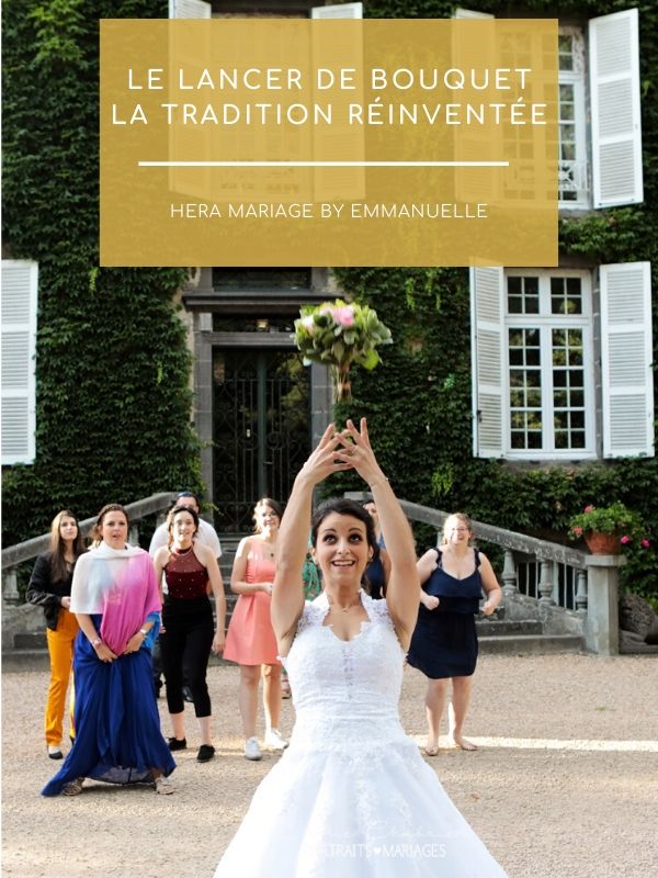 Le lancer de bouquet, une tradition réinventée : Article de blog mariage - Hera Mariage Wedding Planner - Auvergne - Puy de Dôme - Clermont-Ferrand - Allier - Haute-Loire - Cantal