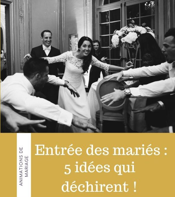 Entrée des mariés : 5 idées qui déchirent !