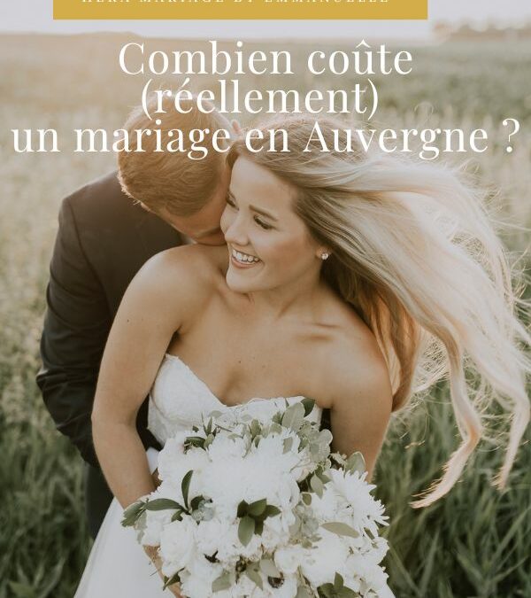 COMBIEN COÛTE UN MARIAGE EN AUVERGNE ?