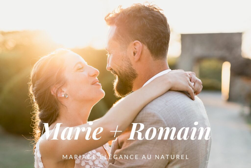 Mariage Elégance au Naturel – Marie & Romain